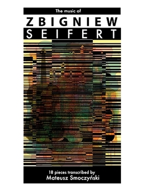 预订 The music of Zbigniew Seifert: 18 pieces transcribed by Mateusz Smoczyński: 9798874231286