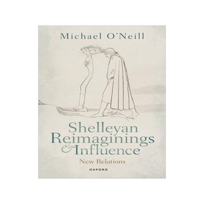 预订 Shelleyan Reimaginings and Influence 9780198884255