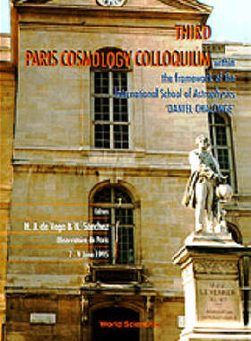 【预订】Third Paris Cosmology Colloquium - Proceedings of the Third Paris Cosmology Colloquium Within the Framewor...