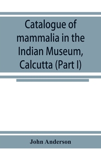 the Prosimiae 预订 Indian Chiroptera Primates Museum and Part mammalia Catalogue Insecti... Calcutta