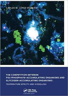【预售】The Competition between Polyphosphate-Accumulating Organisms and Glycogen-Accumulating Organisms: Temperat...
