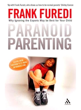 预订 Paranoid Parenting: Why Ignoring the Experts May Be Best for Your Child: 9781847065216