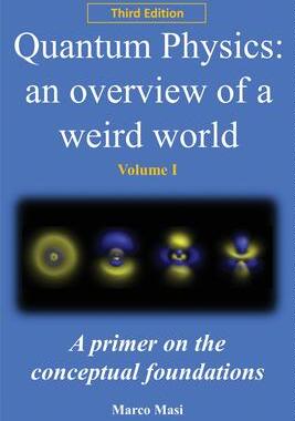 [预订]Quantum Physics - An Overview of a Weird World: A primer on the conceptual foundations 9781725029569
