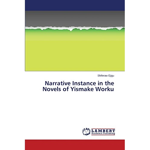预订 Narrative Instance in the Novels of Yismake Worku: 9783659495625