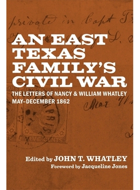 预订 An East Texas Family’s Civil War: The Letters of Nancy and William Whatley, May-December 1862 东德克萨斯家庭的内战