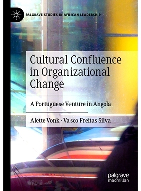 预订 Cultural Confluence in Organizational Change: A Portuguese Venture in Angola 组织变革的文化融合：葡萄牙人在安哥拉的