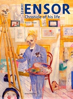 预订 James Ensor: Chronicle of His Life 詹姆斯·恩索：人生生平: 9780300253979