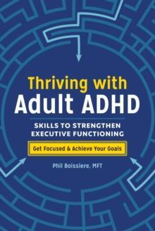 [预订]Thriving with Adult ADHD: Skills to Strengthen Executive Functioning 9781641522724