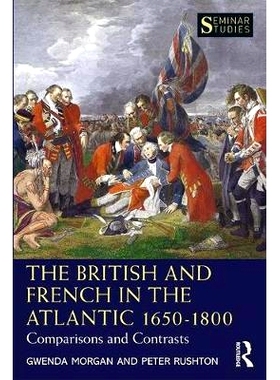 预订 The British and French in the Atlantic 1650-1800: Comparisons and Contrasts 英国与法国在美洲 1650-1800：比较与对比: