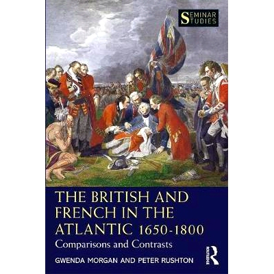 预订 The British and French in the Atlantic 1650-1800: Comparisons and Contrasts 英国与法国在美洲 1650-1800：比较与对比:
