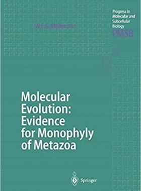 【预订】Molecular Evolution: Evidence for Monophyly of Metazoa 9783642487477