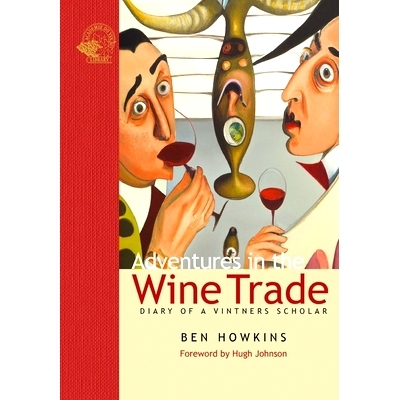 预订 Adventures in the Wine Trade: Diary of a Vintner’s Scholar 葡萄酒贸易历险记：一位葡萄酒商学者的日记: 9781913141455