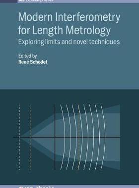 [预订]Modern Interferometry for Length Metrology: Exploring Limits and Novel Techniques 9780750315760