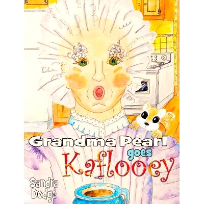 预订 Grandma Pearl Goes Kaflooey: 9780983067818