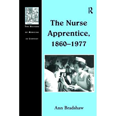 预订 The Nurse Apprentice, 1860–1977: 9781138257474