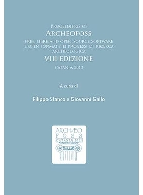 预订 Proceedings of ArcheoFOSS: Free, libre and open source software e open format nei processi di ricerca archeologica:
