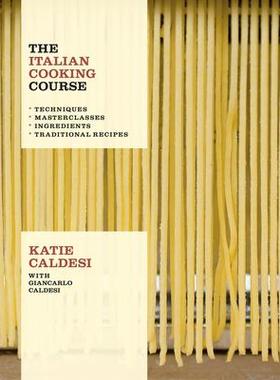 [预订]The Italian Cooking Course: Techniques. Masterclasses. Ingredients. Traditional Recipes 9781914239748