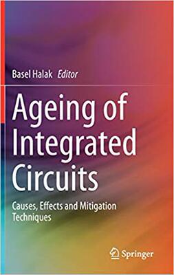 【预售】Ageing of Integrated Circuits: Causes, Effects and Mitigation Techniques