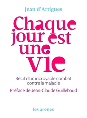 预订 Chaque jour est une vie : récit d’un incroyable combat contre la maladie 每**是一次生命：与疾病进行令人难以置