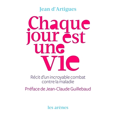 预订 Chaque jour est une vie : récit d’un incroyable combat contre la maladie 每**是一次生命：与疾病进行令人难以置