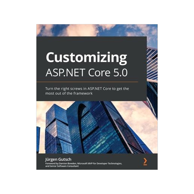 [预订]Customizing ASP.NET Core 5.0 9781801077866