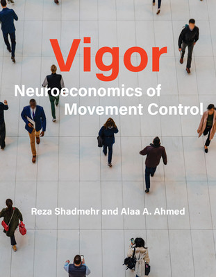 【预订】vigor: neuroeconomics of movement control
