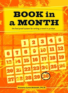 预订 Book in a Month: The Fool-Proof System for Writing a Novel in 30 Days: 9781599639888