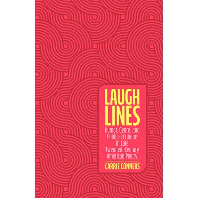 预订 Laugh Lines: Humor, Genre, and Political Critique in Late Twentieth-Century American Poetry 笑线：20世纪晚期美国诗