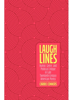 预订 Laugh Lines: Humor, Genre, and Political Critique in Late Twentieth-Century American Poetry 笑线：20世纪晚期美国诗