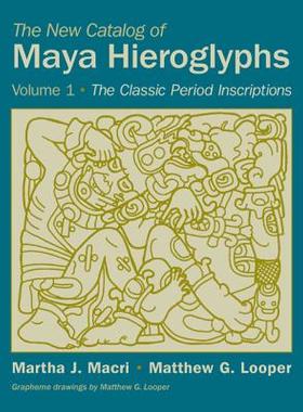 【预售】The New Catalog of Maya Hieroglyphs, Volume One: The Classic Period Inscriptions