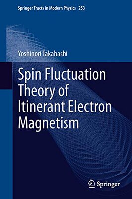 【预订】Spin Fluctuation Theory of Itinerant Electron Magnetism