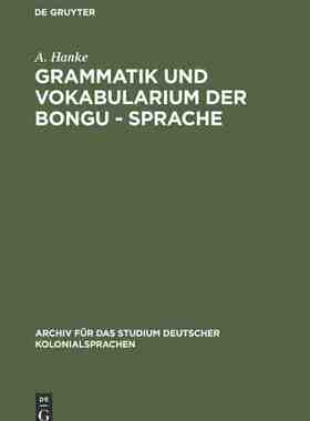【预订】Grammatik und Vokabularium der Bongu - Sprache 9783111256757
