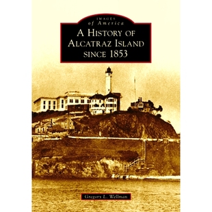 预订 A History of Alcatraz Island Since 1853 自 1853 年以来的恶魔岛历史: 9781467108577
