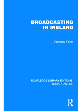 预订 Broadcasting in Ireland 爱尔兰广播（重印版）: 9781032607672
