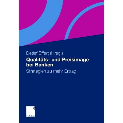 预订 Qualitäts- und Preisimage bei Banken: Strategien zu mehr Ertrag: 9783658005337