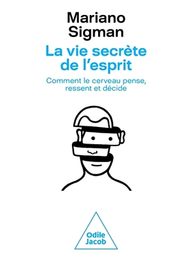 预订 La vie secrète de l’esprit : comment le cerveau pense, ressent et décide 心灵的秘密生活：大脑如何思考、感受和决