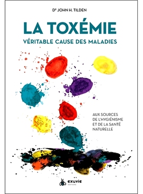 预订 La toxémie : véritable cause des maladies : aux sources de l’hygiénisme et de la santé naturelle 毒血症：疾病
