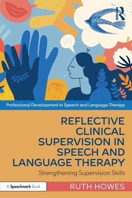 【预订】Reflective Clinical Supervision in Speech and Language Therapy: Stre 9781032129013