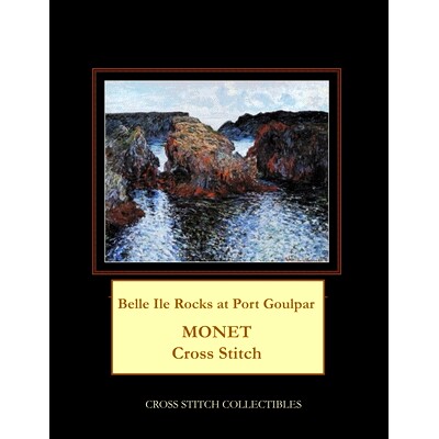 预订 Belle Ile Rocks at Port Goulpar: Monet Cross Stitch Pattern: 9781792900730
