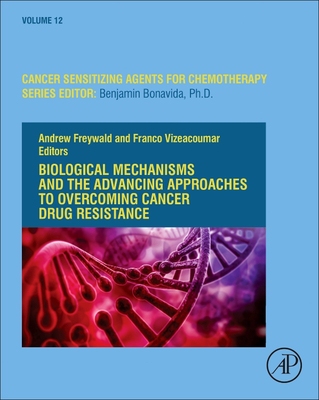 【预订】Biological Mechanisms and the Advancing Approaches to Overcoming Cancer Drug Resistance, Volume 12