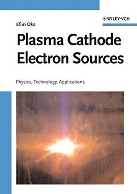 【预订】Plasma Cathode Electron Sources - Physics, Technology, Applications