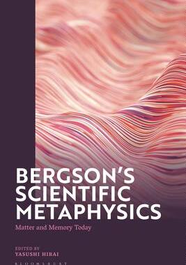 [预订]Bergson’s Scientific Metaphysics: Matter and Memory Today 9781350341975