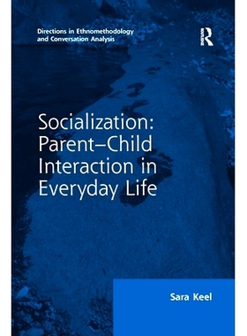 预订 Socialization: Parent-Child Interaction in Everyday Life 社会化：日常生活中的亲子互动: 9780367596972
