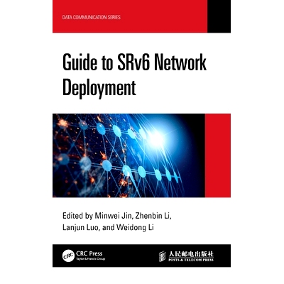 预订 Guide to SRv6 Network Deployment IPv6 的 SR 数据平面组网部署指南: 9781032815862