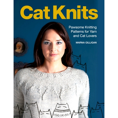 预订 Cat Knits: 16 Pawsome Knitting Patterns for Yarn and Cat Lovers: 9781446307540