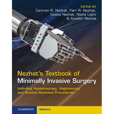 预订 Nezhat’s Textbook of Minimally Invasive Surgery: Including Hysteroscopy, Vaginoscopy and Robotic-Assisted Procedur