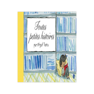 法语三格漫画 小小故事汇 Miguel Tanco 法式幽默 精装长本 可爱儿童礼品小绘本 法语启蒙初学文化阅读 toutes petites histoires