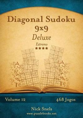 [预订]Diagonal Sudoku 9x9 Deluxe - Extremo - Volume 12 - 468 Jogos 9781514145142
