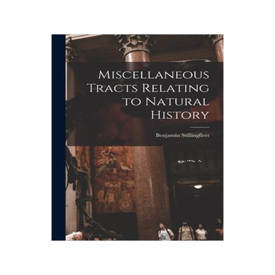 [预订]Miscellaneous Tracts Relating to Natural History 9781017951684