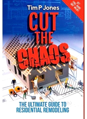 预订 Cut the Chaos: The Ultimate Guide to Residential Remodeling: 9781945196041